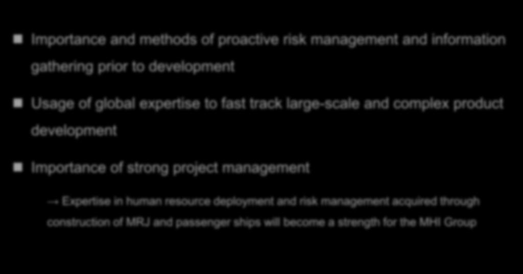 3. Towards the Future of the MRJ Project (1)Expertise Acquired in the MRJ Development Process (1/3) General Importance and methods of proactive risk management and information gathering prior to