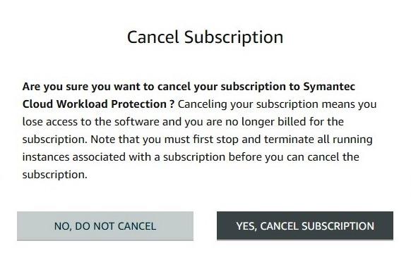You should see Symantec Cloud Workload Protection listed on the SaaS page. 2 Press CANCEL SUBSCRIPTION.