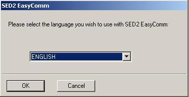 SED2 EasyComm Startup and Operating Instructions Language The Language dialog box selects the EasyComm