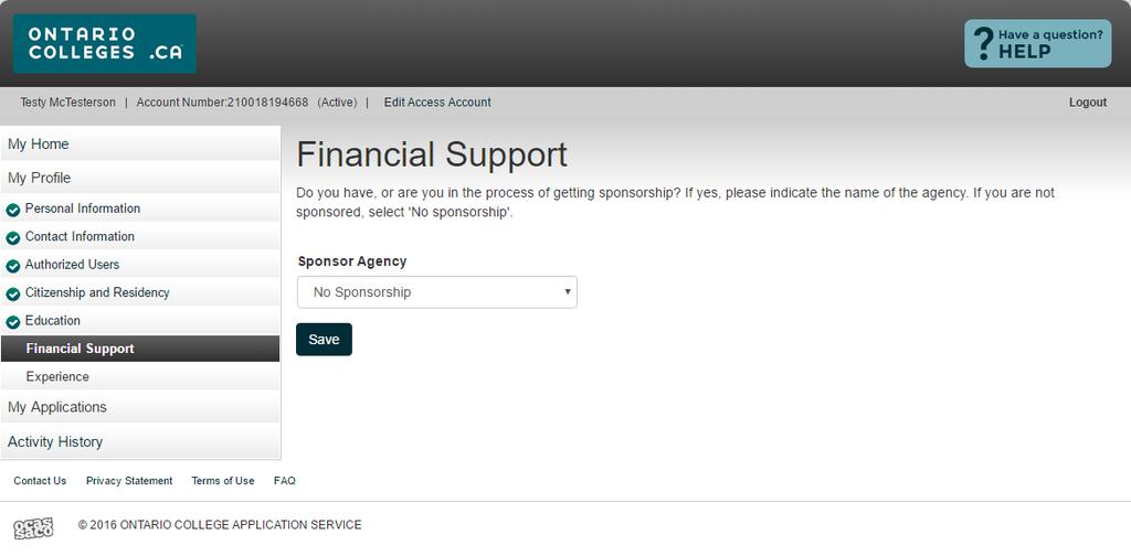 Sponsor Agency - The agency that will be paying all or some of your expenses while you attend college. If you re applying for financial aid (e.g. OSAP, a bursary or scholarship) you are not considered sponsored and should select No Sponsorship.