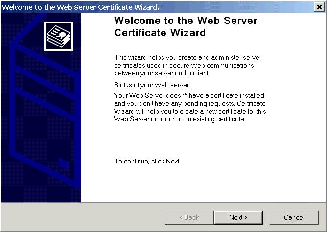 You will see the Welcome to the Web Server Certificate Wizard