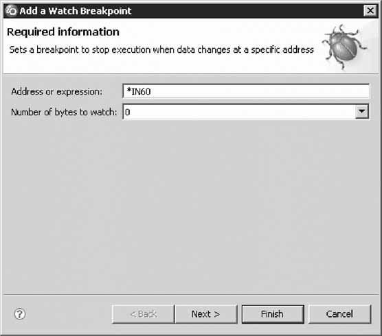 By default the Number of bytes to watch field is set to zero, which means the variable will be watched in its defined length. 4. Click Finish.