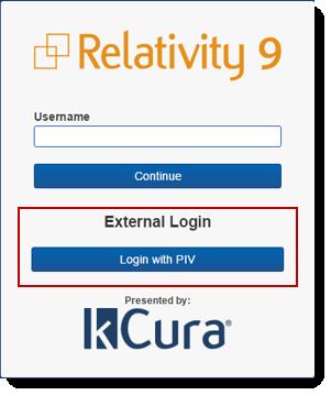 3 Logging in to Relativity with client certificate authentication You can log in to Relativity by inserting your PIV card into your smart card reader, selecting a certificate, and