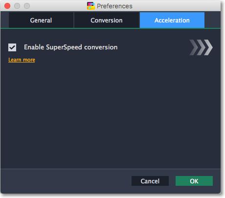 Enable SuperSpeed conversion SuperSpeed is an express conversion mode that converts compatible formats over 50x faster than regular conversion.