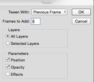 4 Create a Tween to Animate the Opacity a. Go to the Frame Animation Timeline panel > Click the Tweens animation frames button b.