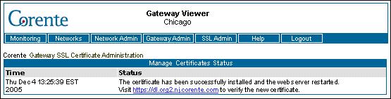 Figure 21: SSL Certificate Status SSL Certificate The SSL Certificate page is used to define the certificate and private key that will be used to encrypt each SSL Client session with SSL.