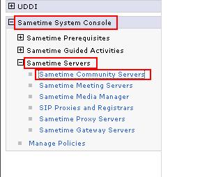 Open the Sametime System Console, Log in and navigate to the Sametime Community Server by