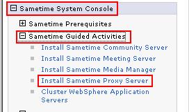 STEP Ten: Run the guided activity to configure the IBM Lotus Sametime Proxy Server deployment plan Summary Use the Lotus Sametime System Console to prepare to install a Lotus Sametime Proxy Server