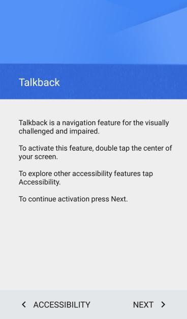 If you have no accessibility problem with the phone, tap Next. 2. On the language screen, select a language and tap Next to get started. 3.