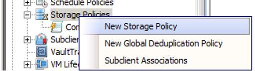 2 Create New Storage Policy Storage policies act as the primary channels through which data is included in data protection and data recovery operations.