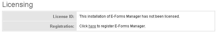 5 Licensing E-Forms Manager After performing a new installation of E-Forms Manager, you will need to license the software.