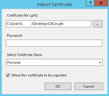 pfx file generated in previous section and password» Click Ok to import the certificate