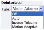 Niagara SCX Web Interface Chapter 3 Deinterlace The Deinterlace field has four drop-down choices. These choices are Off, Auto, Inverse Telecine, and Motion Adaptive, as you can see below.