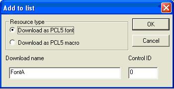 5. Click the font you wish to download, then click [Open]. The Add to list window appears. 6. Select [Download as PCL5 font]. a. Enter the name under which you wish to store the font. b.