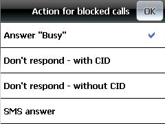 In this window you can select how your phone will process blocking of unwanted call. You may select from "busy" signal through an SMS answer.