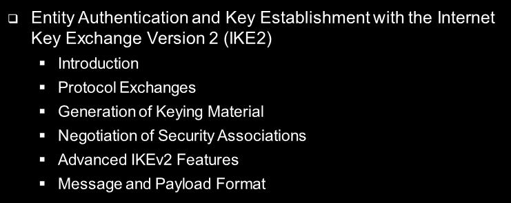 Overview Entity Authentication and Key Establishment with the Internet Key Exchange Version 2 (IKE2) Introduction Protocol