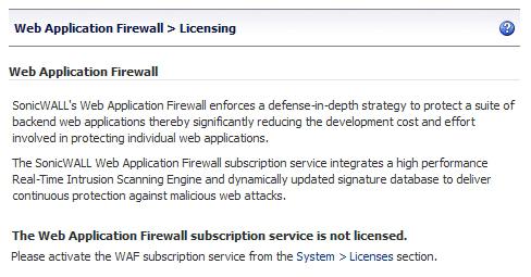 Licensing Web Application Firewall 3 Dell SonicWALL SMA/SRA Web Application Firewall must be licensed before you can begin using it.