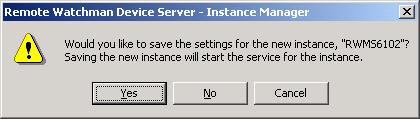 Figure 5 Clicking the Yes button will save the settings for the new RWMS instance, start the service and resume the next operation selected by you.