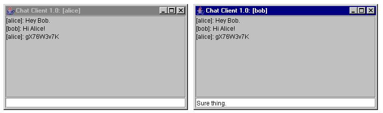 Secure Chat A Cryptographic Example Alice wants to send a secret to Bob? Can you read the secret gx76w3v7k? But Bob can. How?
