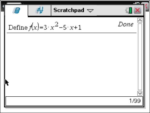 (You could also just type the word Define.) Enter the function using function notation, for example f(x)=3 r x q -5 r x+1, then press. A. Special Functions 1.