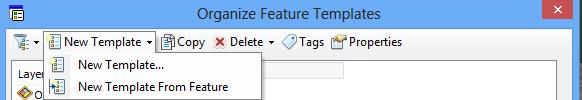 Managing feature templates Organize Feature Templates window - Create, modify, delete templates - Update