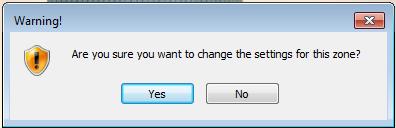 " window will open and ask, "Are you sure you want to change the settings for this zone?