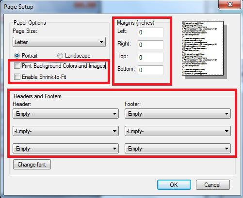 Internet Explorer 9.x and Above for Windows Page Setup From the File. dropdown menu, select 'Page Setup'. On the Page Setup screen: Set all margins to the minimum allowed.
