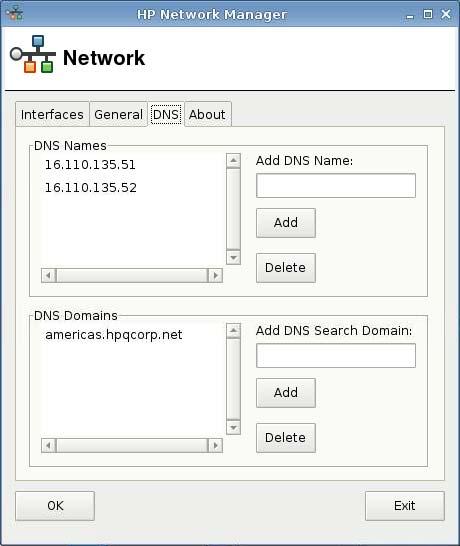 DNS Tab To add a DNS name: 1. Type a DNS IP address in the Add DNS Name field. 2. Click Add. The new DNS name appears in the DNS Names list.