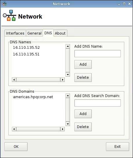 DNS Tab To add a DNS name: 1. Type a DNS IP address in the Add DNS Name field. 2. Click Add. The new DNS name appears in the DNS Names list.