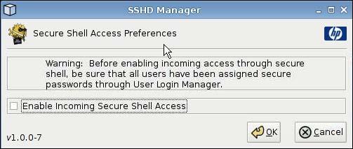 SSHD Manager To enable secure shell access: 1. Click Control Panel > SSHD Manager. 2. Click Enable Incoming Secure Shell Access.