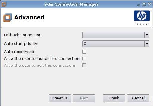 Advanced 1. Set the following options: Fallback Connection Auto start priority Auto reconnect Allow the user to launch this connection NOTE: This option is only available in the Administrative Mode.