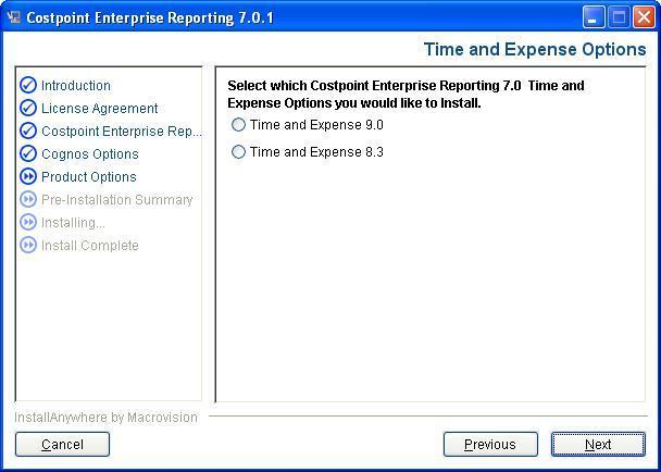 Install Costpoint Enterprise Reporting 7.0.1 11. If you select Time and Expense, specify the version on the Time and Expense Options screen. Click Next.