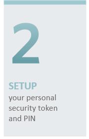 Step 2: Setup Security Token and PIN In this step, you will install your security token on your mobile device and create a personal PIN which you will use every time you connect to the VPN.