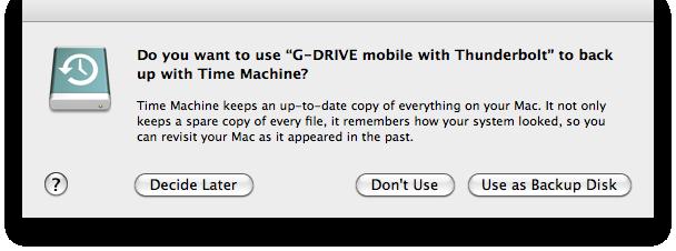 When you connect your drive for the first time, the Time Machine dialog box should automatically appear. Click the Use as Backup Disk button. 2.