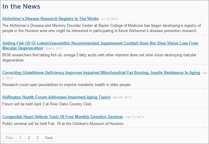 News Listing Compatible masters: Content Page The News Listing content type displays a paginated list of linked headlines for existing BCM news stories where each headline, when clicked, takes the