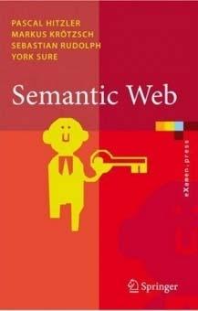 References Pascal Hitzler, Markus Krötzsch, Sebastian Rudolph, York Sure, Semantic Web Grundlagen. Springer, 2008. http://www.semantic-web-grundlagen.
