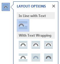 Positioning Pictures in Word Click on the picture. The Layout Options button appears to the right of the picture. The default in Word 2013 is for the picture to be In Line with Text.