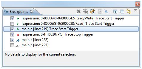 MANAGING TRACE TRIGGERS All the Trace Triggers are visible frm the Breakpints view.