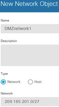 Different Translation Depending on the Destination (Dynamic Manual PAT) d) Click OK. Step 2 Create a network object for the DMZ network 1. a) Click +.