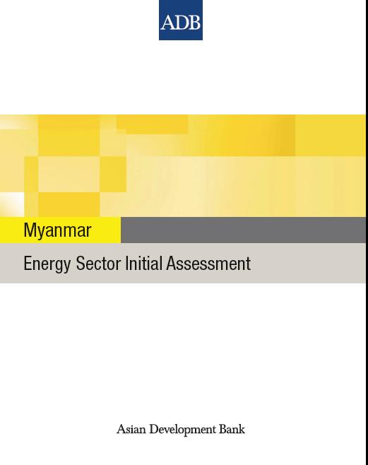 ADB s Involvement in the Energy Sector First-ever Sector Assessment Completed 2012 New Energy Architecture Report: In collaboration with Accenture 2013 (released at the World Economic Forum, Nay Pyi