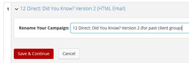 1: Edit the Campaign Name Allows you to customize the name of your campaign so you can easily identify it later. Click Save & Continue after making a change to the name.