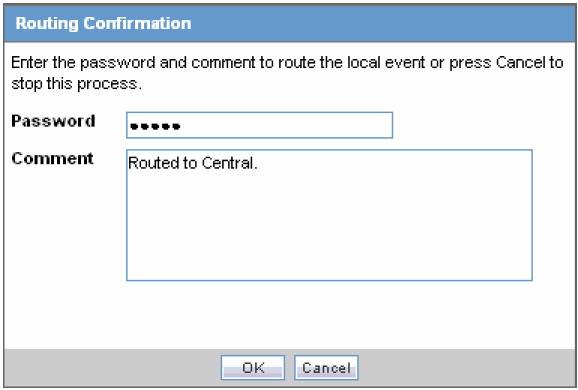 Routing Events to Central 6. Enter your Password and Comment and click OK. 7.