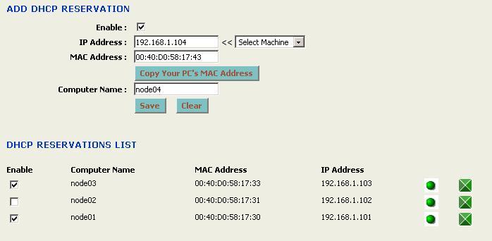 Enable DHCP Reservation: You may use this feature to reserve a specific IP address for a specific MAC address (node). Place a check in this box to enable this feature.