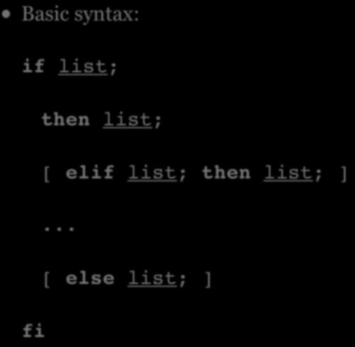 IF STATEMENTS Basic syntax: if list; then