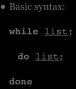 WHILE LOOPS Basic syntax: