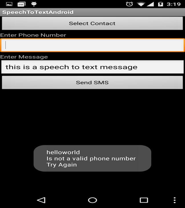 If the user is giving phone number as an input, but input speech is not a number, then the system gives recognized speech as well as informs user that this input is not a proper number as shown in