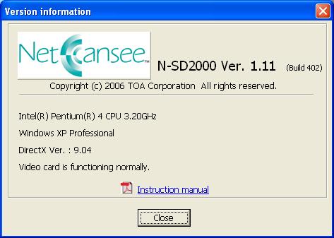 CHAPTER 5. OPERATION 13. ABOUT THE VERSION INFORMATION DISPLAY The software decoder s version data and a link to its instruction manual are displayed. 1. Click on the Netcansee logo in the main window to call up the version data window.