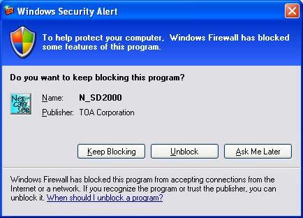 CHAPTER 3. FROM START TO DISPLAY 4. ABOUT WINDOWS FIREWALL If Windows Firewall is enabled, the warning dialog below is displayed when you start the N-SD2000 or login to the system.