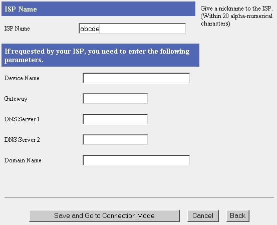 DHCP Connection (Internet Connection using a DHCP Server) Follow the steps below to set up DHCP connection, where an IP address is automatically allocated by the ISP. ISP Modem Private address 192.