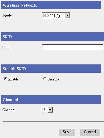 1. Click [Wireless] on the setup page. 2. Enter the SSID into the data entry field, and select a Channel. See page 49 for information about the Stealth SSID.